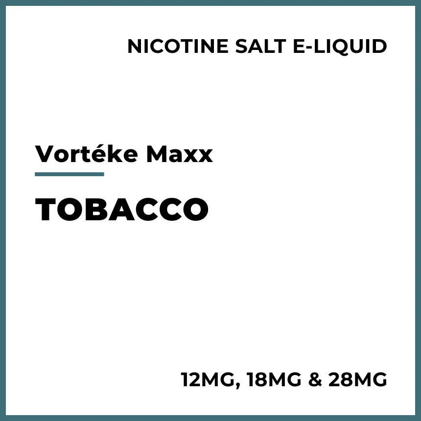 Vortéke Maxx Salts - Tobacco